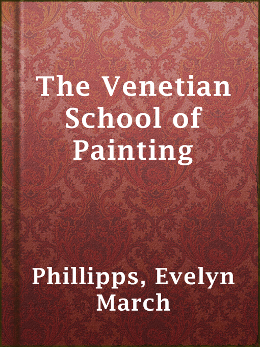 Upplýsingar um The Venetian School of Painting eftir Evelyn March Phillipps - Til útláns